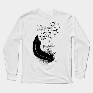 Black feather - Anything is possible Long Sleeve T-Shirt